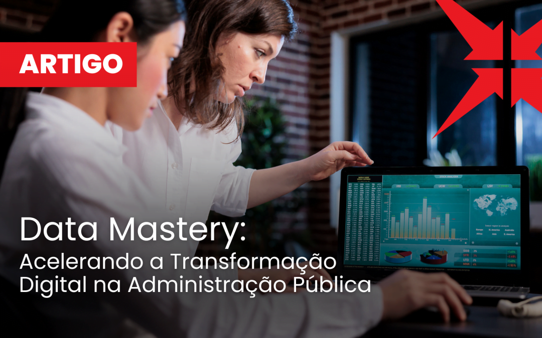 Data Mastery: Acelerando a Transformação Digital na Administração Pública